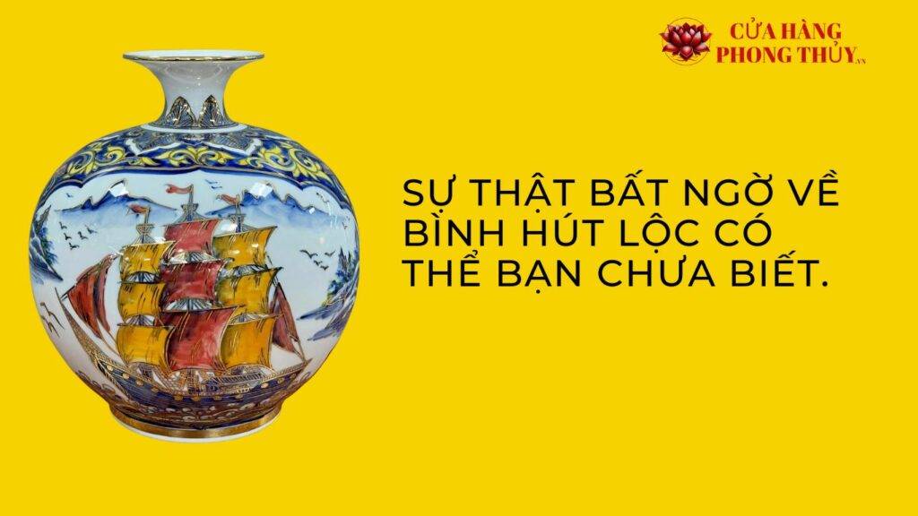 Bình hút lộc - Chìa khóa vàng cho sự nghiệp thăng hoa.